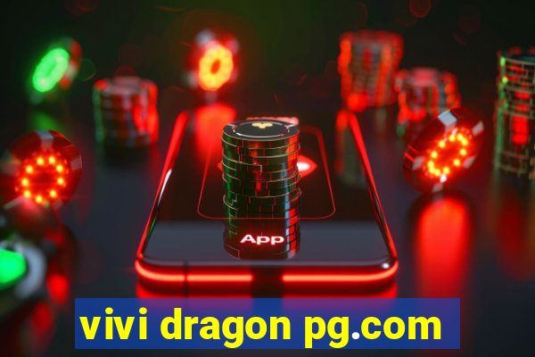 vivi dragon pg.com